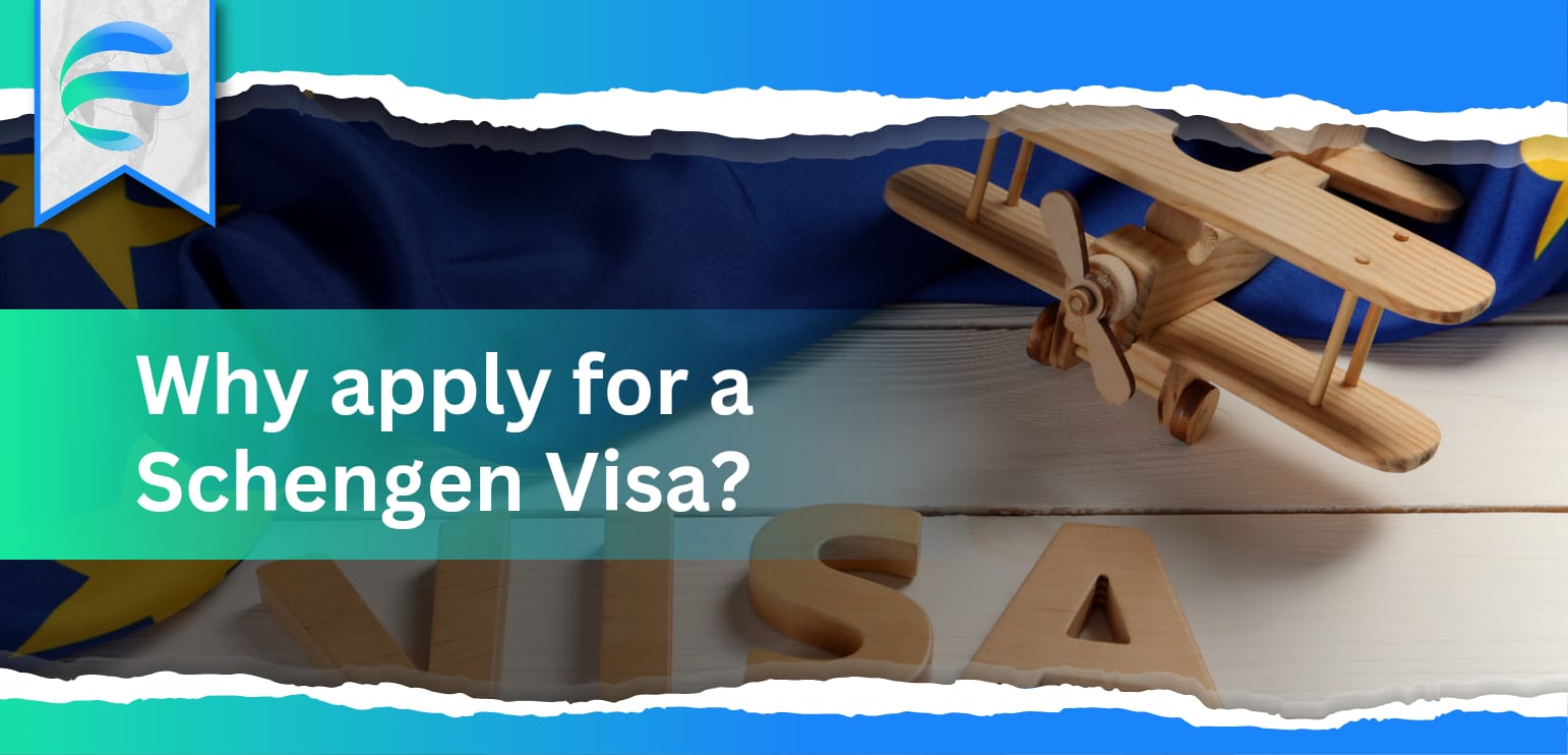 Why apply for a Schengen Visa?